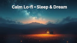 Calm Lo-fi for Relaxing & Dreaming | Cabin Light & Mountain Silence