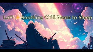 Relaxing LoFi Vibes – Chill Beats to Focus, Sleep, Study & Unwind