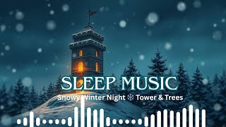 Cozy Winter Lofi Beats ❄️ Chill Music for Sleep & Study | Snowy Night in a Forest Tower