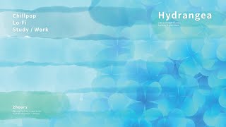【Copyright-free BGM】Hydrangea【Relaxing Time / Comfortable / Work / Lo-fi / For Streaming】2hours