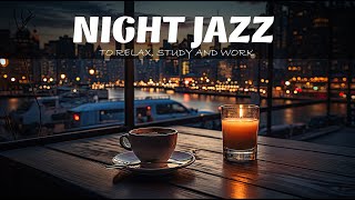 Smooth of Night Jazz Exquisite Jazz Piano Music Calm Background Music for Relax, Chill, Read,