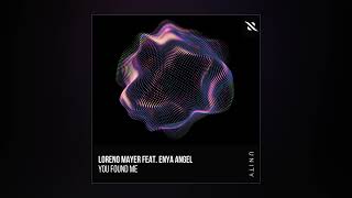 Loreno Mayer feat. Enya Angel - You Found Me (Extended Mix)