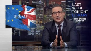 S6 E1: Brexit III, Trump & New Zealand: Last Week Tonight with John Oliver